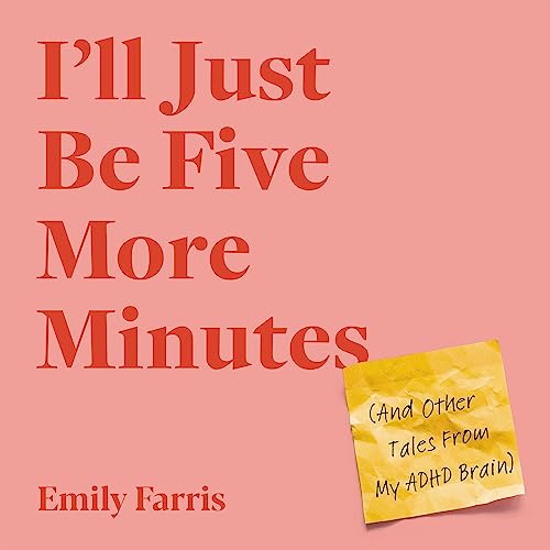 I’ll Just Be Five More Minutes By Emily Farris